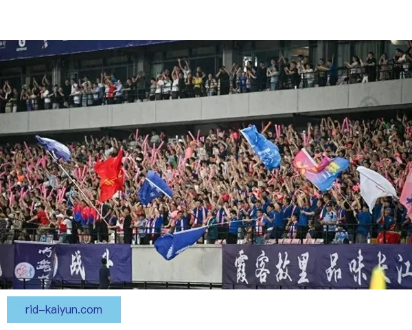 中国队球迷文化持续增强，展现出热情与团结的良好趋势